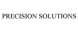 PRECISION SOLUTIONS