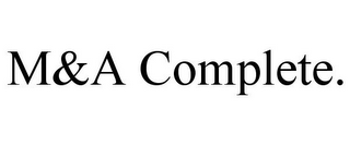 M&A COMPLETE.