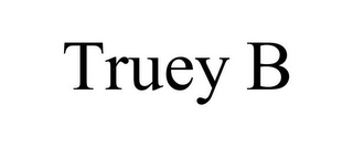 TRUEY B