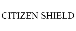 CITIZEN SHIELD