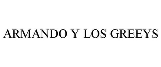 ARMANDO Y LOS GREEYS