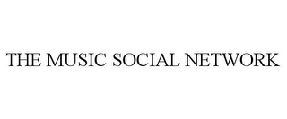 THE MUSIC SOCIAL NETWORK