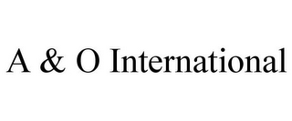 A & O INTERNATIONAL