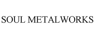 SOUL METALWORKS