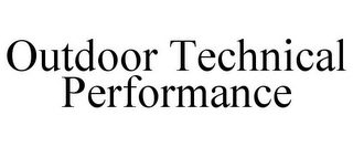 OUTDOOR TECHNICAL PERFORMANCE