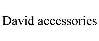 DAVID ACCESSORIES