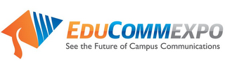 EDUCOMMEXPO SEE THE FUTURE OF CAMPUS COMMUNICATIONS