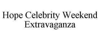 HOPE CELEBRITY WEEKEND EXTRAVAGANZA