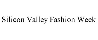 SILICON VALLEY FASHION WEEK