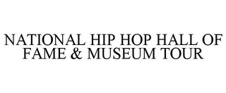 NATIONAL HIP HOP HALL OF FAME & MUSEUM TOUR