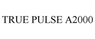 TRUE PULSE A2000