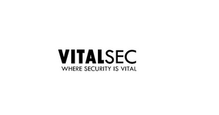 VITALSEC WHERE SECURITY IS VITAL