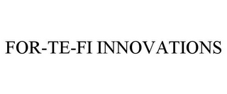 FOR-TE-FI INNOVATIONS