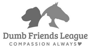 DUMB FRIENDS LEAGUE COMPASSION ALWAYS