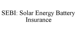 SEBI: SOLAR ENERGY BATTERY INSURANCE