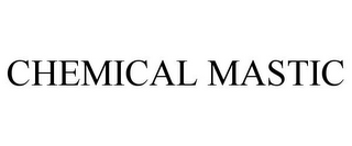 CHEMICAL MASTIC