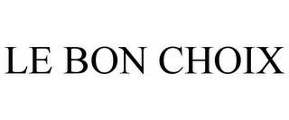 LE BON CHOIX