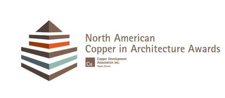 NORTH AMERICAN COPPER IN ARCHITECTURE AWARDS CU COPPER DEVELOPMENT ASSOCIATION INC. COPPER ALLIANCE