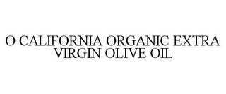 O CALIFORNIA ORGANIC EXTRA VIRGIN OLIVE OIL