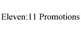 ELEVEN:11 PROMOTIONS