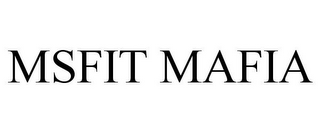 MSFIT MAFIA