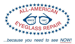 ALL AMERICAN EYEGLASS REPAIR SINCE 1987. . . BECAUSE YOU NEED TO SEE NOW!