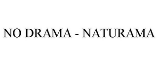NO DRAMA - NATURAMA