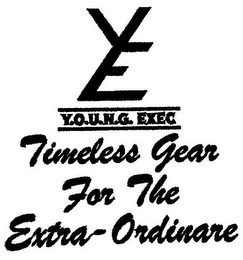 YE Y.O.U.N.G. EXEC TIMELESS GEAR FOR THE EXTRA-ORDINARE