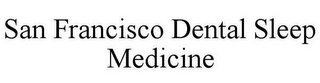SAN FRANCISCO DENTAL SLEEP MEDICINE