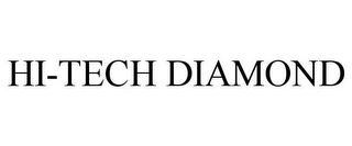 HI-TECH DIAMOND