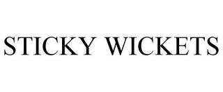 STICKY WICKETS