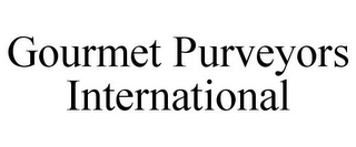 GOURMET PURVEYORS INTERNATIONAL