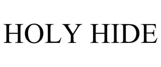HOLY HIDE