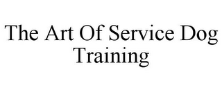 THE ART OF SERVICE DOG TRAINING