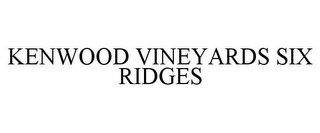 KENWOOD VINEYARDS SIX RIDGES