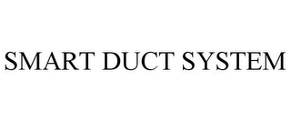 SMART DUCT SYSTEM