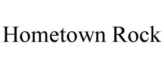 HOMETOWN ROCK