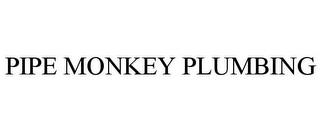 PIPE MONKEY PLUMBING