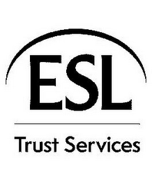 ESL TRUST SERVICES