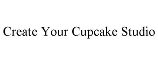 CREATE YOUR CUPCAKE STUDIO