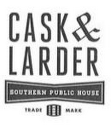 CASK & LARDER SOUTHERN PUBLIC HOUSE TRADE MARK