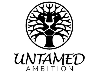 UNTAMED AMBITION