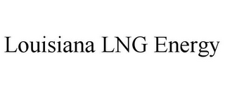 LOUISIANA LNG ENERGY