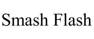 SMASH FLASH