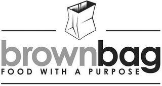 BROWNBAG FOOD WITH A PURPOSE