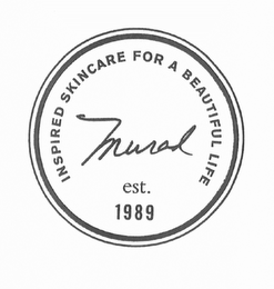 INSPIRED SKINCARE FOR A BEAUTIFUL LIFE MURAD EST. 1989