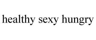 HEALTHY SEXY HUNGRY