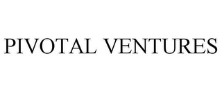 PIVOTAL VENTURES