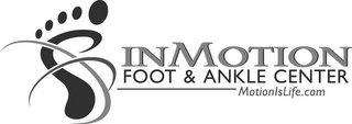 INMOTION FOOT & ANKLE CENTER MOTIONISLIFE.COM