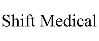 SHIFT MEDICAL